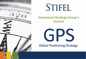 Stifel's Annual GPS - Global Positioning Strategy